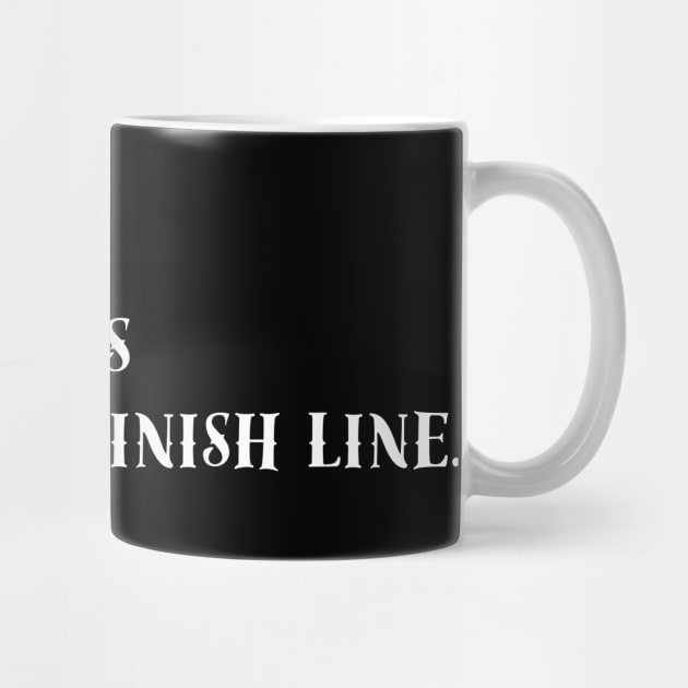 Keep Going, Even Turtles Get to the Finish Line. by Creatifly Graphic Tees
